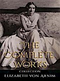 Elizabeth von Arnim: The Complete Works