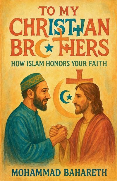 Bahareth, M: To My Christian Brothers