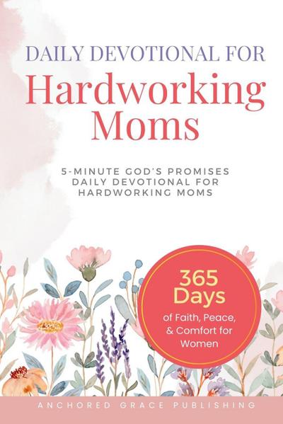 Daily Devotional For Hardworking Moms