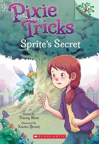 Sprite’s Secret: A Branches Book (Pixie Tricks #1)