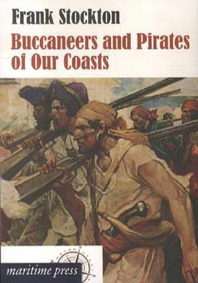 Buccaneers and Pirates of Our Coasts