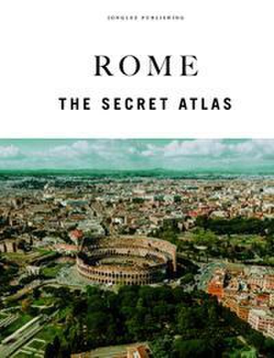 Rome - The secret Atlas