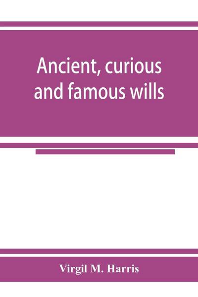 Ancient, curious and famous wills