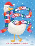 Die Gans und der ganz lange Schal - Eine Weihnacht