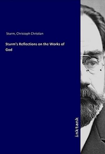 Sturm’s Reflections on the Works of God