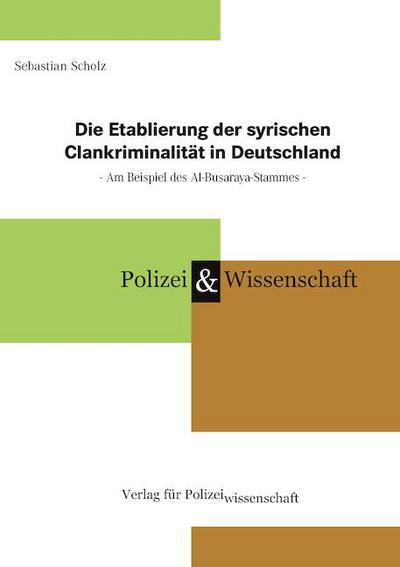 Die Etablierung der syrischen Clankriminalität in Deutschland