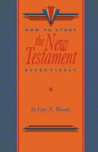How To Study The New Testament Effectively