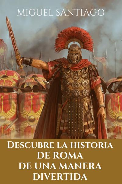 Descubre la Historia de Roma de una manera divertida
