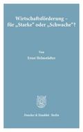 Wirtschaftsförderung - für ’Starke’ oder ’Schwache’?