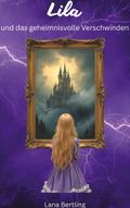 Lila und das geheimnisvolle Verschwinden von Lana Bertling | Ebook