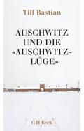 Auschwitz und die ’Auschwitz-Lüge’