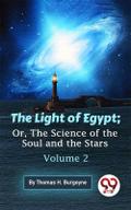 The Light Of Egypt; Or, The Science Of The Soul And The Stars - Volume 2