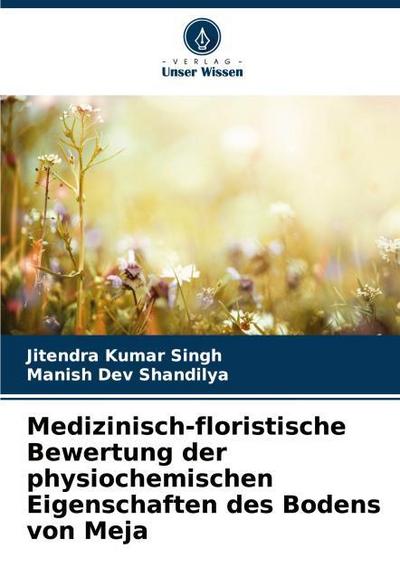 Medizinisch-floristische Bewertung der physiochemischen Eigenschaften des Bodens von Meja