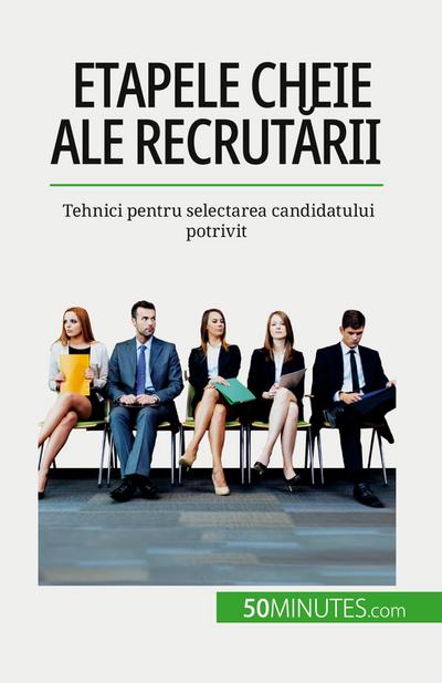 Etapele cheie ale recrut¿rii