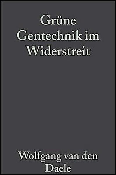 Grüne Gentechnik im Widerstreit