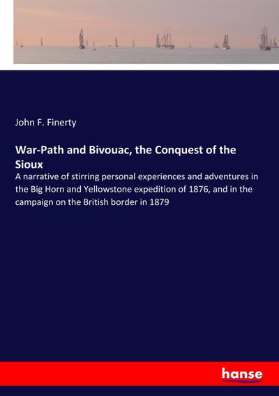 War-Path and Bivouac, the Conquest of the Sioux