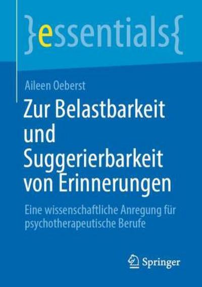 Zur Belastbarkeit und Suggerierbarkeit von Erinnerungen