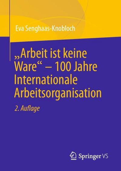 ’Arbeit ist keine Ware’ - 100 Jahre Internationale Arbeitsorganisation