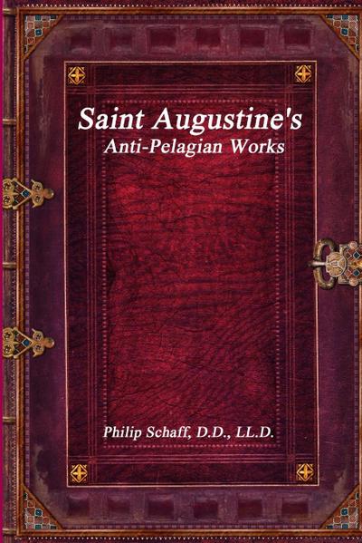 Saint Augustine’s Anti-Pelagian Works