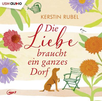 Die Liebe braucht ein ganzes Dorf, 1 Audio-CD, 1 MP3