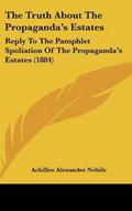 The Truth About The Propaganda’s Estates
