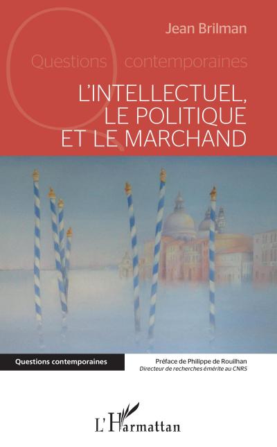 L’intellectuel, le politique et le marchand