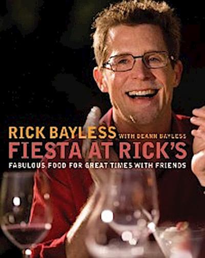 Fiesta at Rick’s: Fabulous Food for Great Times with Friends