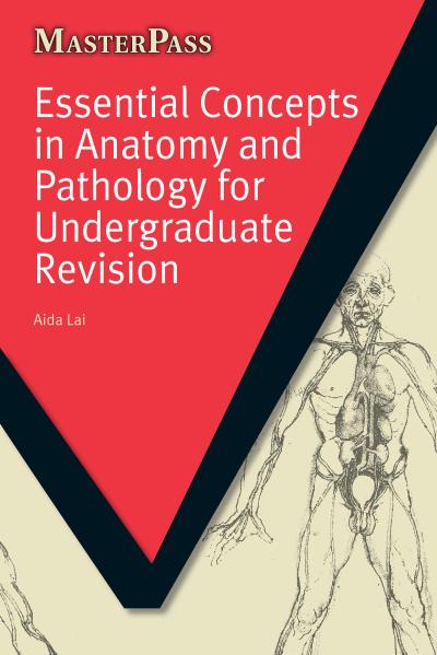 Essential Concepts in Anatomy and Pathology for Undergraduate Revision