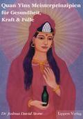 Quan Yins Meisterprinzipien für Gesundheit, Kraft 