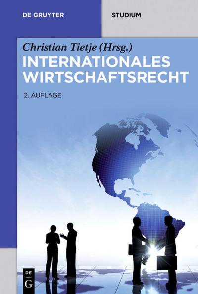 Internationales Wirtschaftsrecht (De Gruyter Studium)
