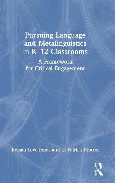 Pursuing Language and Metalinguistics in K-12 Classrooms