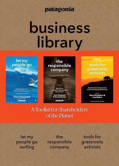 The Patagonia Business Library: Including Let My People Go Surfing, the Responsible Company, and Patagonia’s Tools for Grassroots Activists