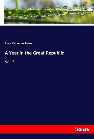 A Year in the Great Republic