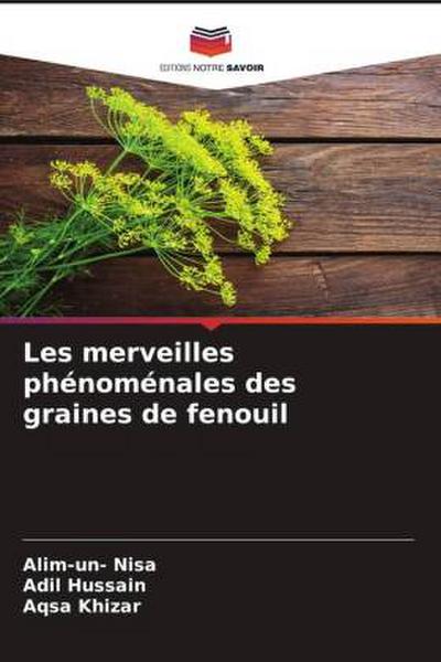 Les merveilles phénoménales des graines de fenouil