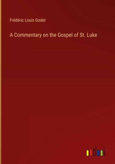 A Commentary on the Gospel of St. Luke