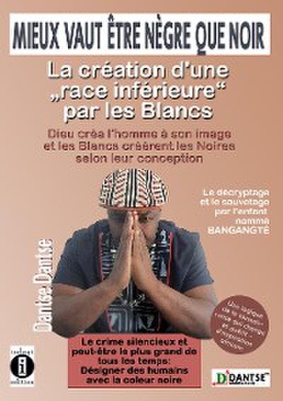 Mieux vaut être nègre que noir : la création d’une « race inférieure » par les Blancs