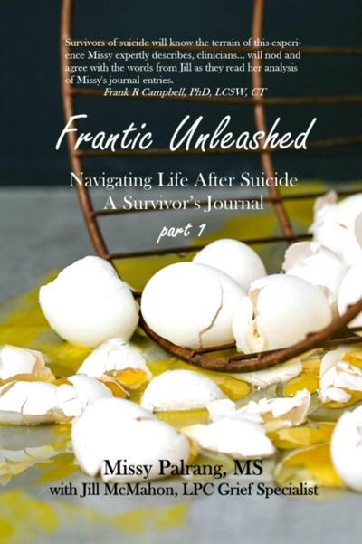 Frantic Unleashed Navigating Life After Suicide A Survivor’s Journal part 1