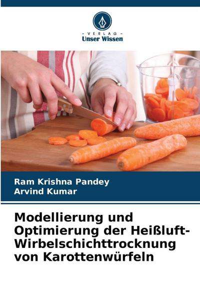 Modellierung und Optimierung der Heißluft-Wirbelschichttrocknung von Karottenwürfeln