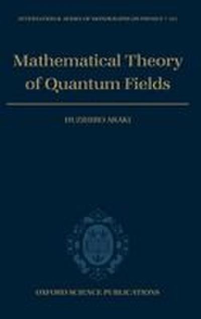 Mathematical Theory of Quantum Fields