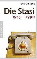 Die Stasi 1945-1990