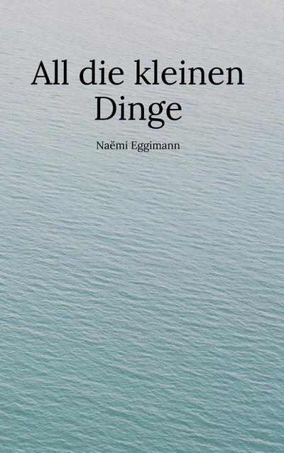 All die kleinen Dinge