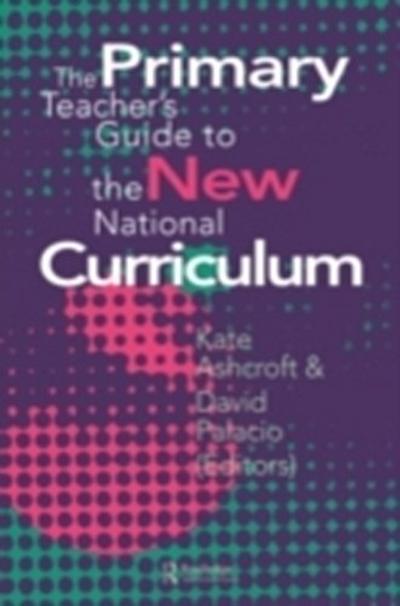Primary Teacher’s Guide To The New National Curriculum