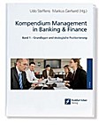 Kompendium Management in Banking & Finance, Band 1: Grundlagen und strategische Positionierung
