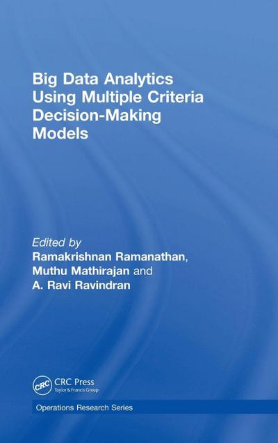 Big Data Analytics Using Multiple Criteria Decision-Making Models