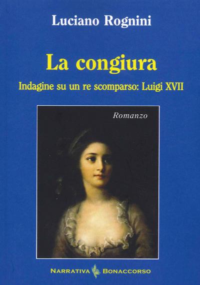 Rognini, L: Congiura. Indagine su un re scomparso: Luigi XVI