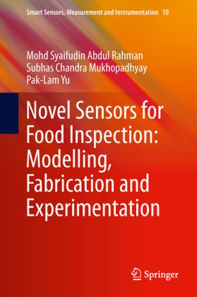 Novel Sensors for Food Inspection: Modelling, Fabrication and Experimentation