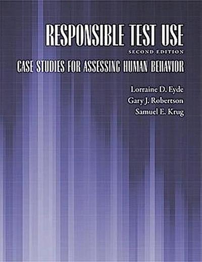 Responsible Test Use: Case Studies for Assessing Human Behavior