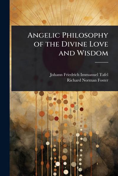 Angelic Philosophy of the Divine Love and Wisdom