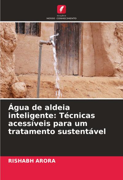 Água de aldeia inteligente: Técnicas acessíveis para um tratamento sustentável
