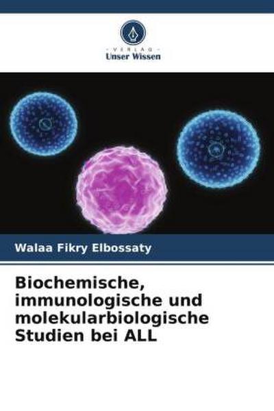 Biochemische, immunologische und molekularbiologische Studien bei ALL